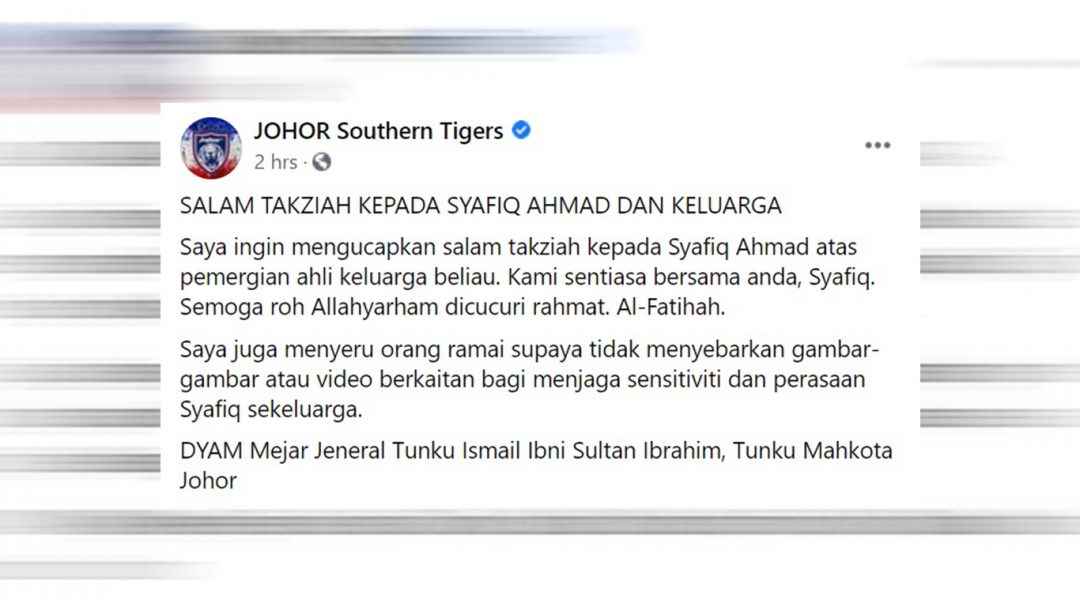 TMJ ucap takziah atas pemergian ahli keluarga Syafiq Ahmad