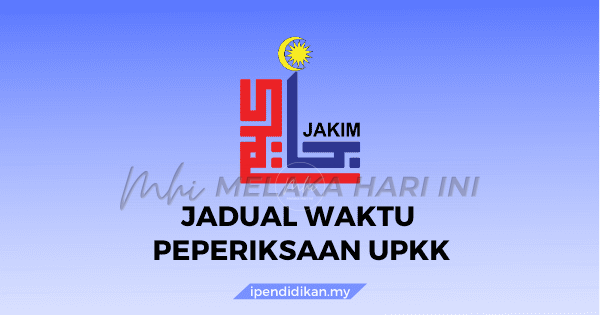 Jadual waktu peperiksaan upkk