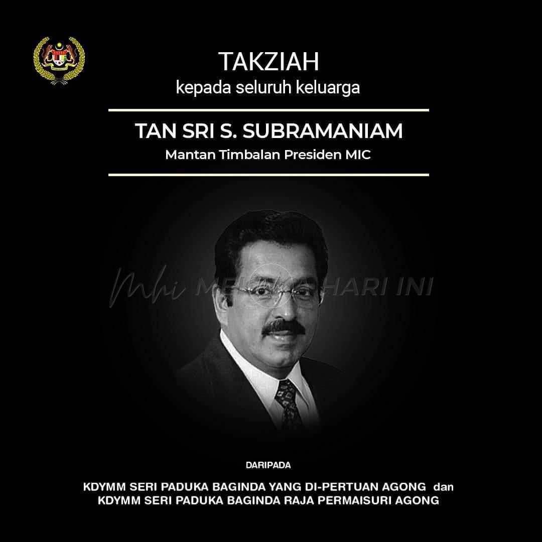 Agong, Permaisuri zahir takziah kepada keluarga bekas Timbalan Presiden MIC, S Subramaniam